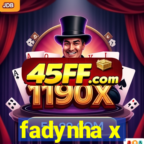 fadynha x
